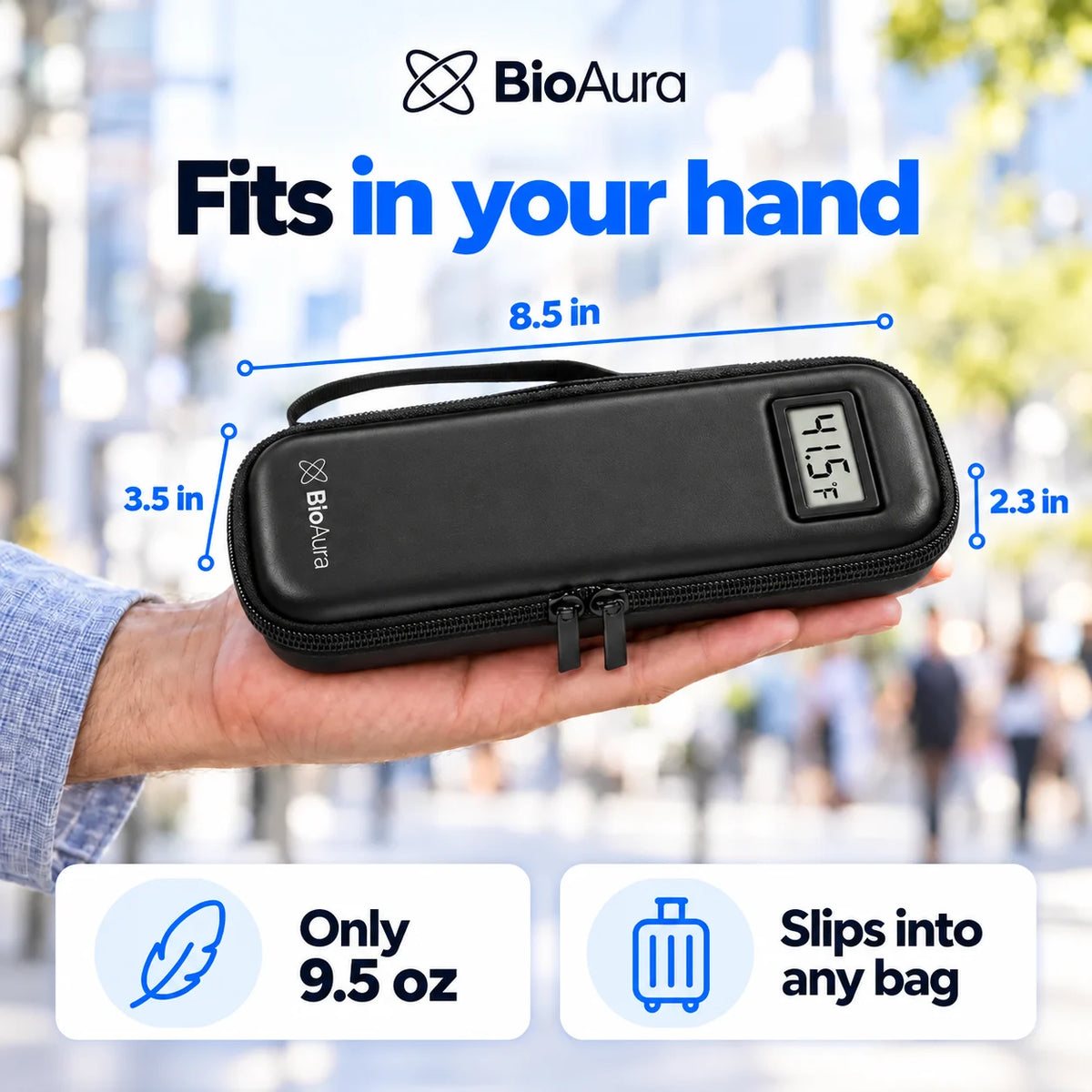 BioAura Case in one hand: 8.5 x 3.5 x 2.3 in and 9.5 oz, slips into any bag